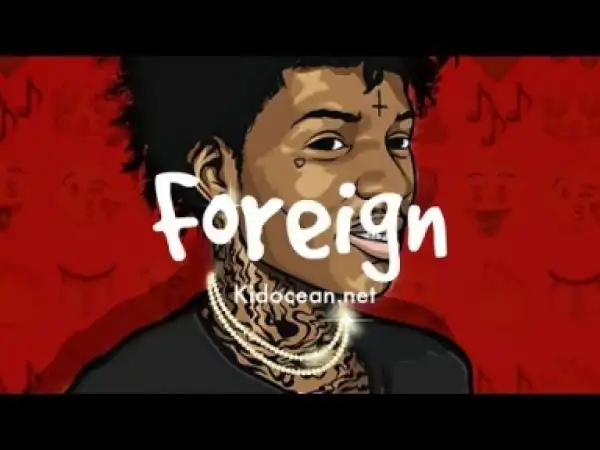 Instrumental: Famous Dex - Foreign ft Sahbabii x Rich The Kid (Instrumental)